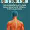Guía de Bio-Frecuencia: Localización exacta para sanar músculos, nervios y articulaciones